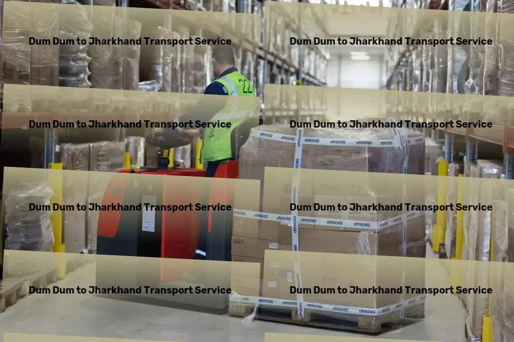 Dum Dum to Jharkhand Packers And Movers Nationwide distribution services